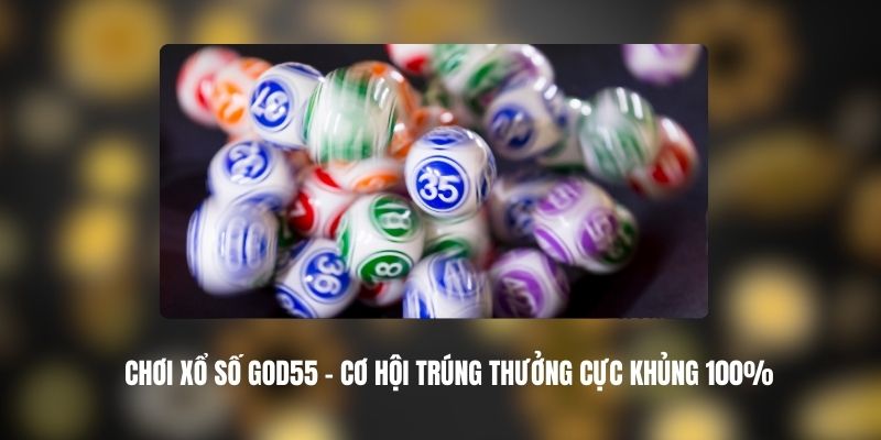 Chơi Xổ Số GOD55