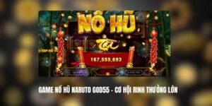 Game Nổ Hũ Naruto GOD55